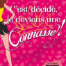 C'est décidé, je deviens une connasse
