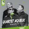 QUARTET AQUEUX